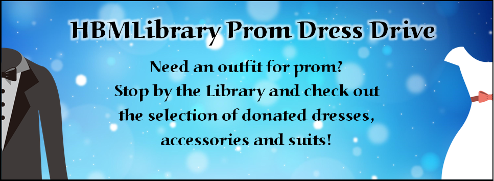 Prom Dress Drive need an outfit for prom? stop by the library and check out our selection of donated dresses, accessories, and suits!