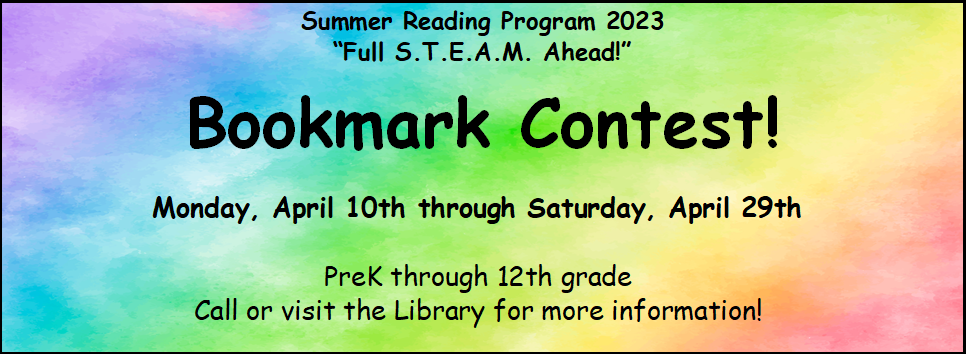 Bookmark Contest! April 10th - April 29th PreK-12th grade Call 614-879-8448 for details