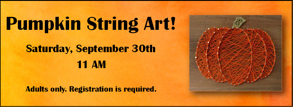 Pumpkin String Art! 9/30 at 11 AM Adults only. registration required. photo of pumpkin string art