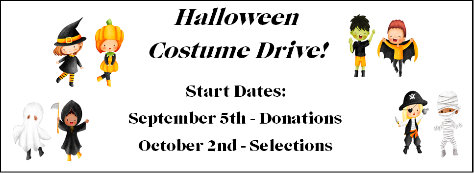 Halloween Costume Drive! Start dates: September 5th - Donations October 2nd - Selections images of clipart children in various halloween costumes