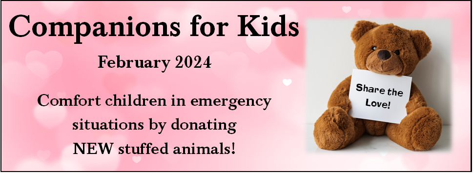 Companions for Kids February 2024 Comfort children in emergency situations by donating NEW stuffed animals! pink heart background with a brown teddy bear holding a white sign that says "Share the love"