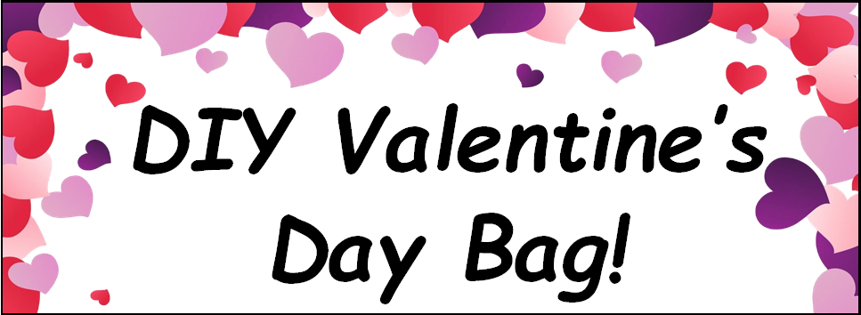 "DIY Valentine's Day Bag!" with a heart border on the top and sides