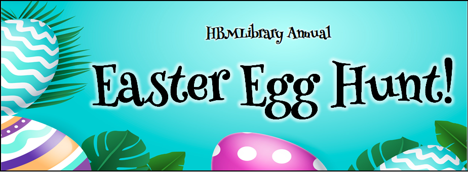 "HBMLibrary Annual Easter Egg Hunt!" teal background with colorful eggs around the border