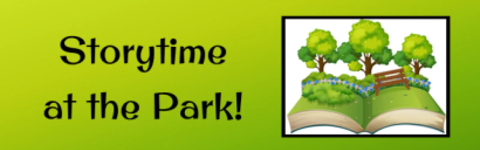 Storytime in the Park! Green background with an open book with trees and a bench